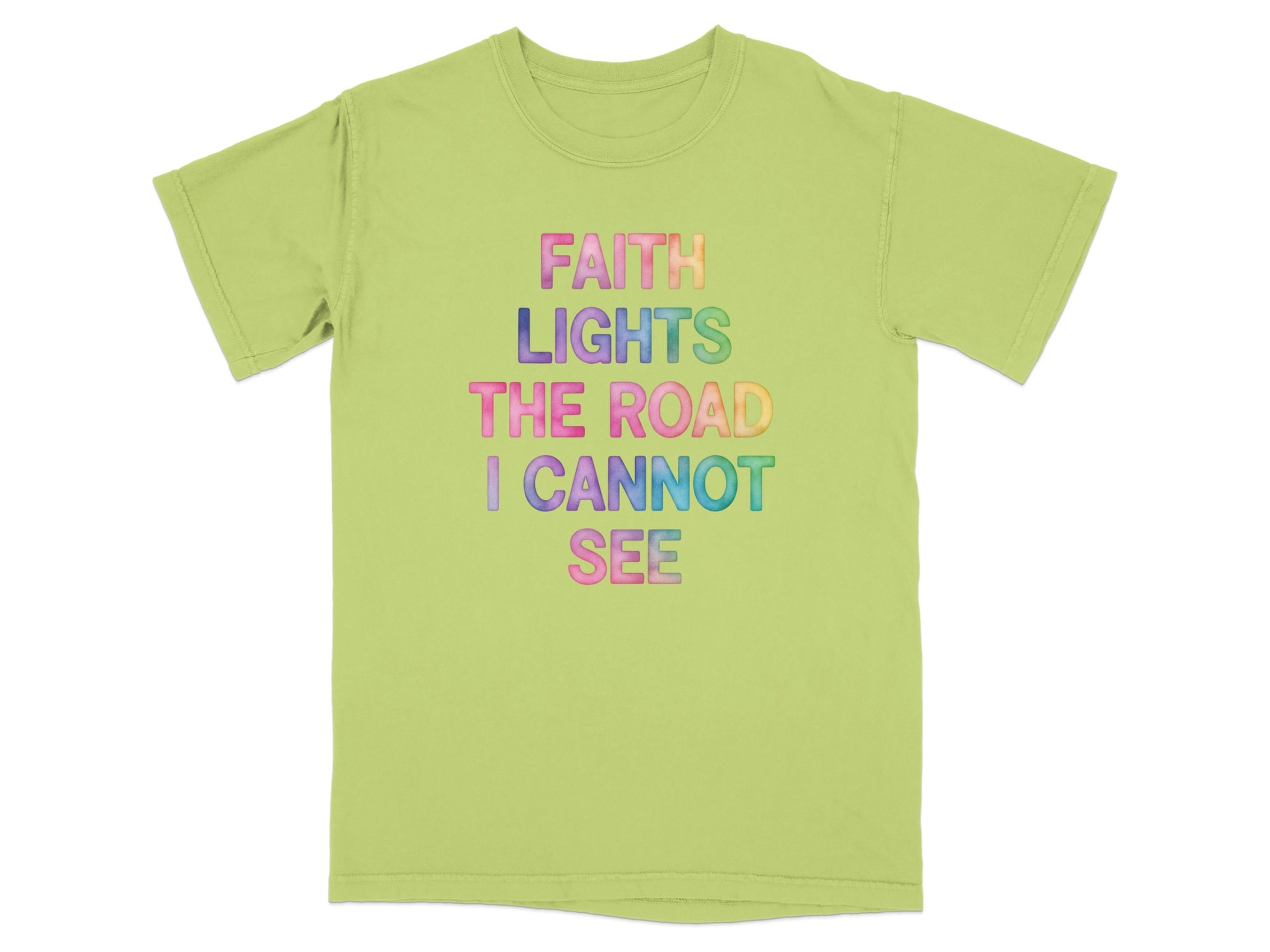 Light green t-shirt with colorful text reading "FAITH LIGHTS THE ROAD I CANNOT SEE".