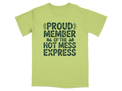 Green t-shirt with "Proud Member Of The Hot Mess Express" text and a train graphic.