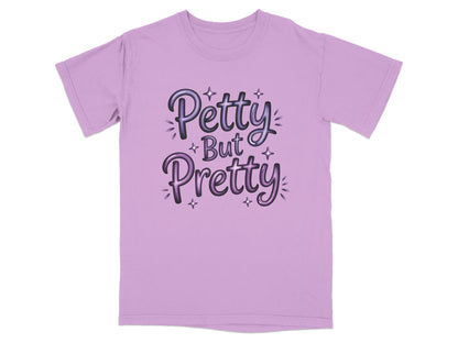 Lavender t-shirt with "Petty But Pretty" in stylized purple lettering.
