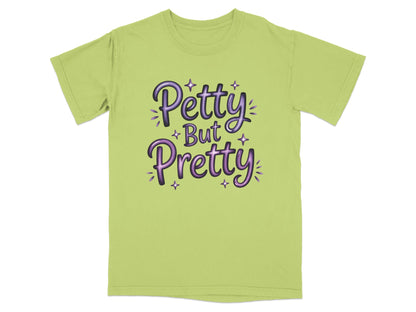 Light green t-shirt with "Petty But Pretty" text design.