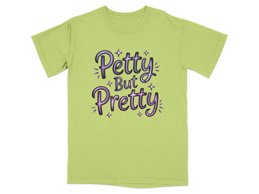 Light green t-shirt with "Petty But Pretty" text design.
