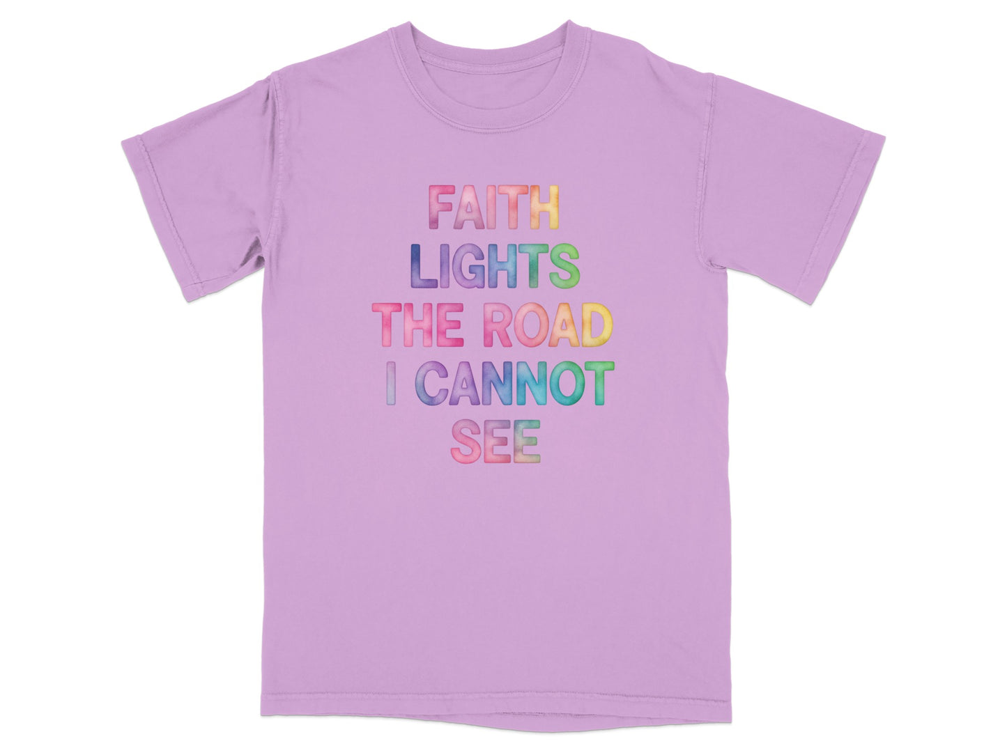 Lilac t-shirt with "FAITH LIGHTS THE ROAD I CANNOT SEE" text in rainbow colors.