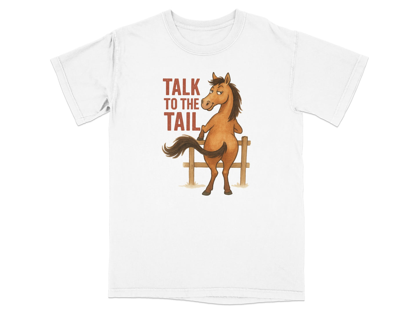 T-shirt with cartoon horse saying "Talk to the tail."