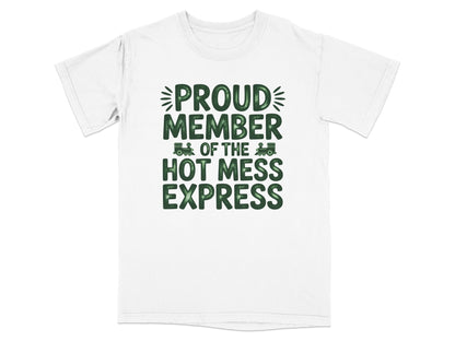 T-shirt with green text "Proud Member Of The Hot Mess Express" and a toy train.