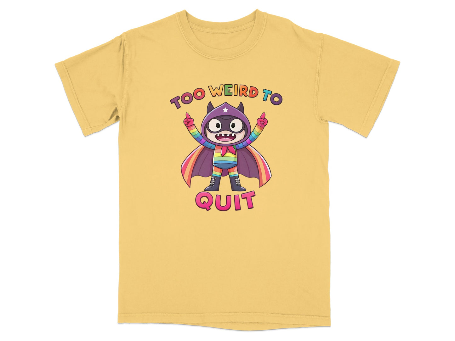 Yellow t-shirt with cartoon character and text "TOO WEIRD TO QUIT".