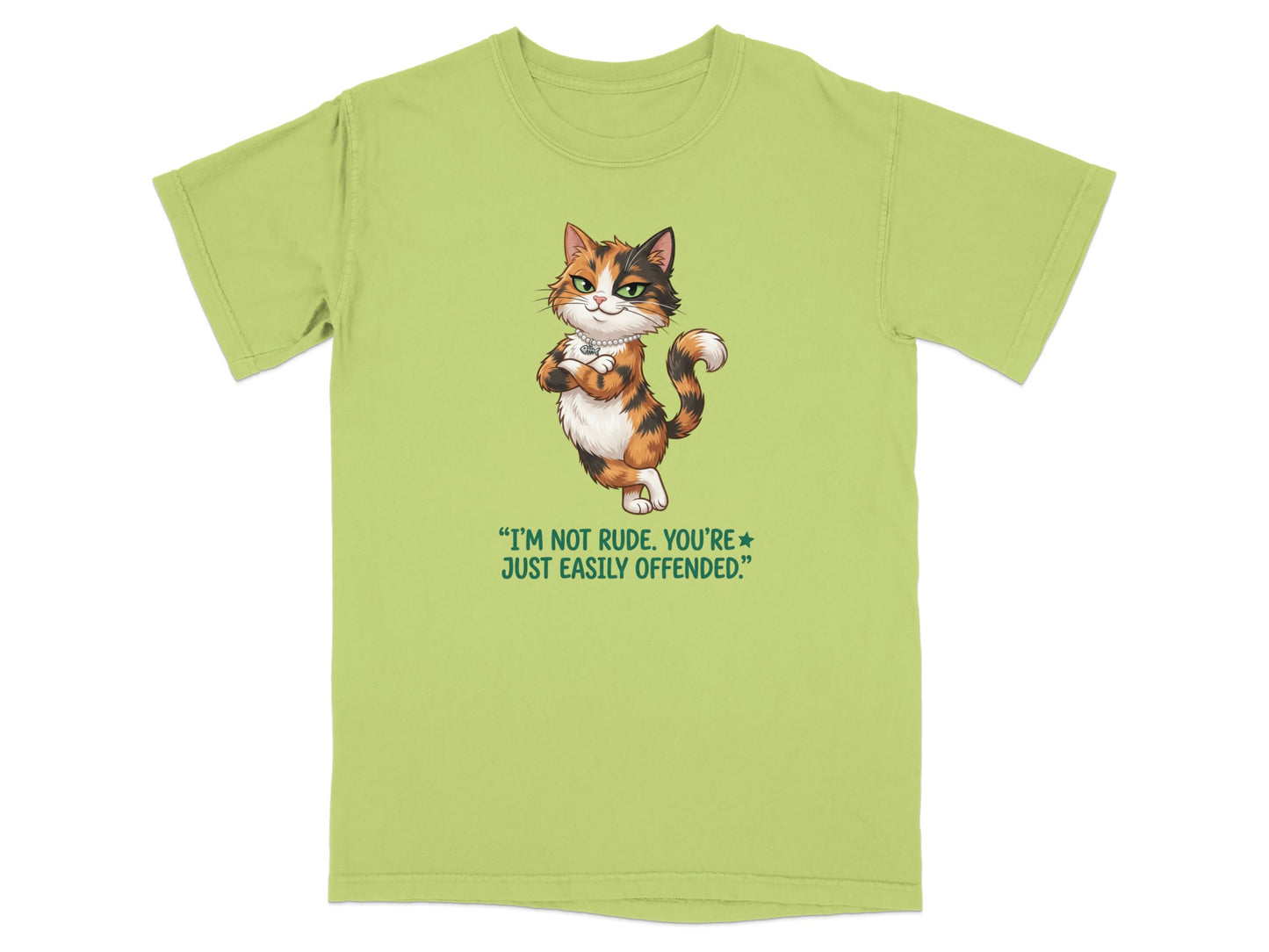 T-shirt with a sassy cat design and the text "I'm not rude. You're just easily offended."