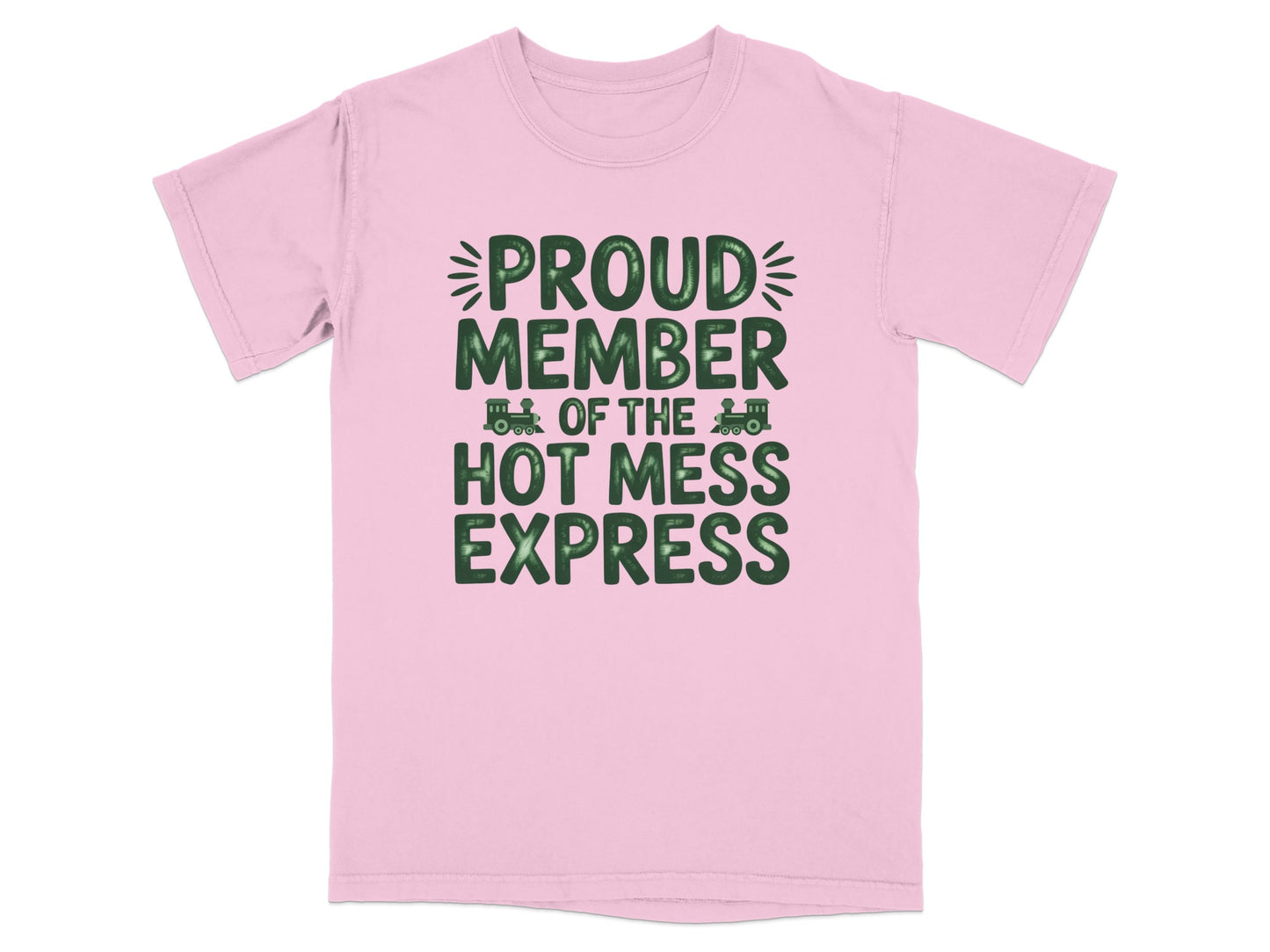 Pink t-shirt with "Proud Member of the Hot Mess Express" text and train graphic.