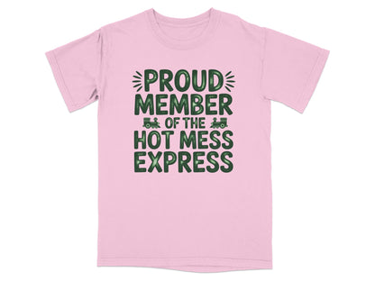 Pink t-shirt with "Proud Member of the Hot Mess Express" text and train graphic.