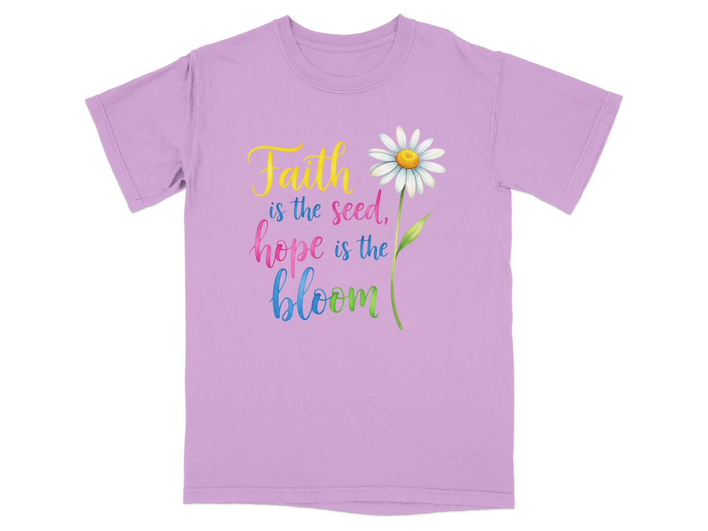 Purple t-shirt with "Faith is the seed, hope is the bloom" and a daisy.