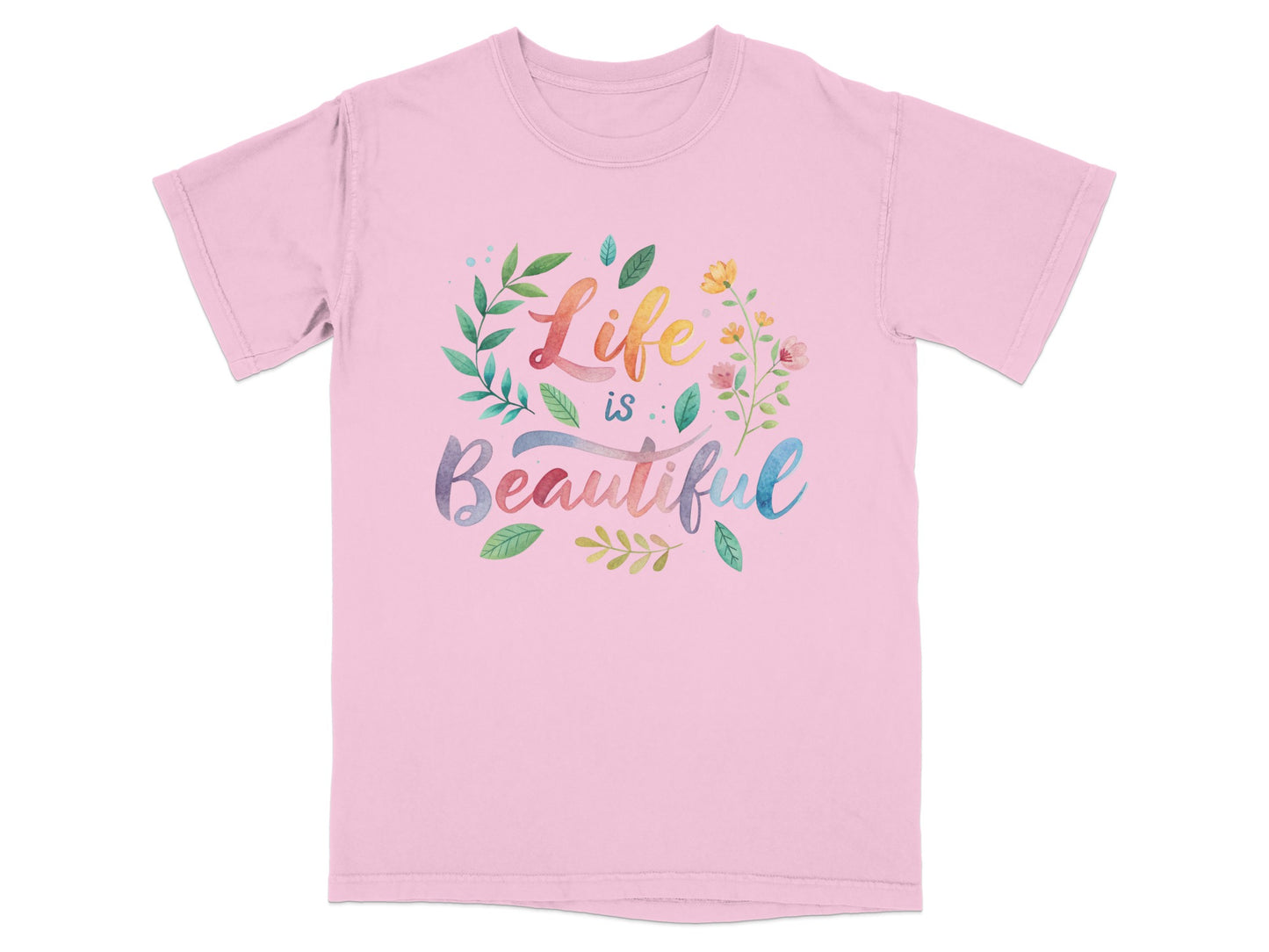 Pink t-shirt with watercolor text "Life is Beautiful" and floral accents.