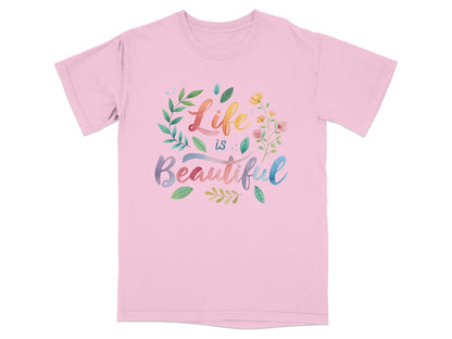 Pink t-shirt with watercolor text "Life is Beautiful" and floral accents.