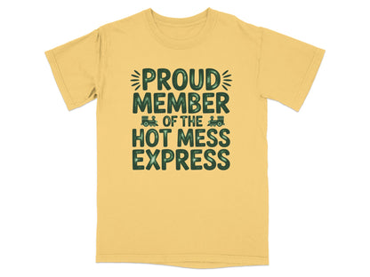 Yellow t-shirt with "Proud Member of the Hot Mess Express" text and train graphic.
