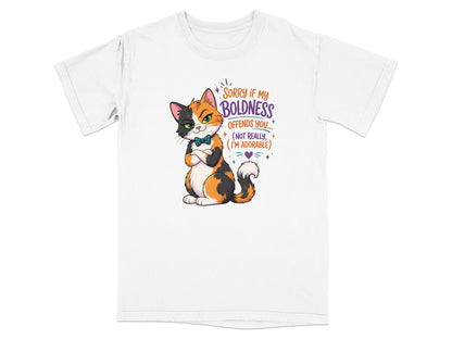 Calico cat in a bow tie with text "Sorry if my boldness offends you.. (not really, I'm adorable)".