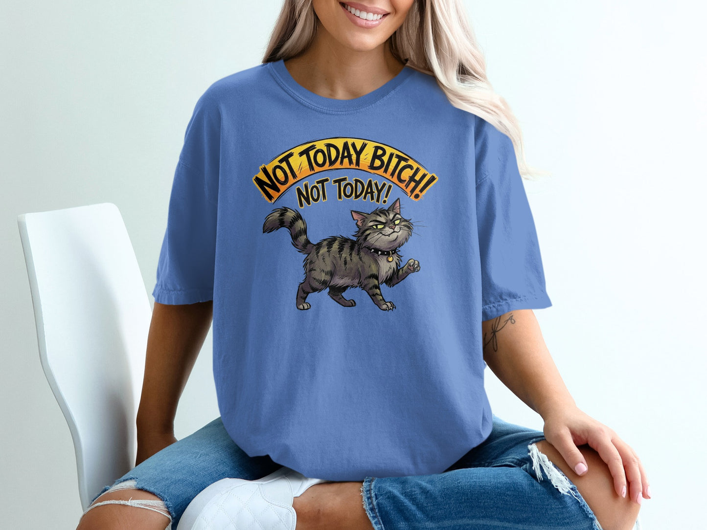 T-shirt with cartoon cat and text "NOT TODAY BITCH! NOT TODAY!".