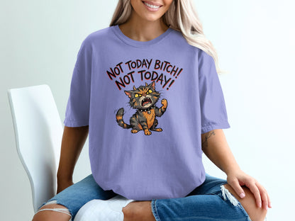 Purple t-shirt with angry cat and text "NOT TODAY BITCH! NOT TODAY!".