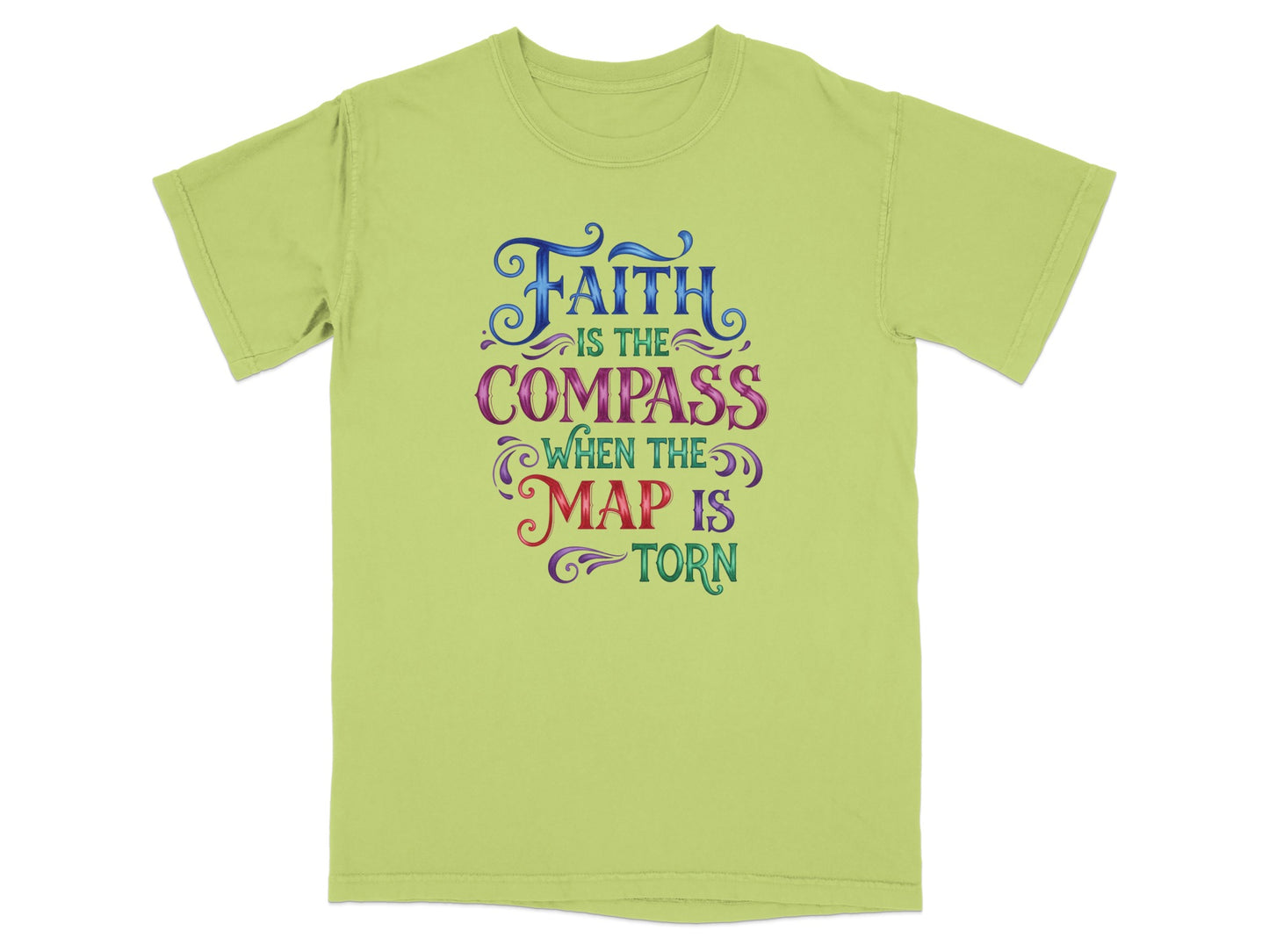Light green t-shirt with "Faith is the compass when the map is torn" text.