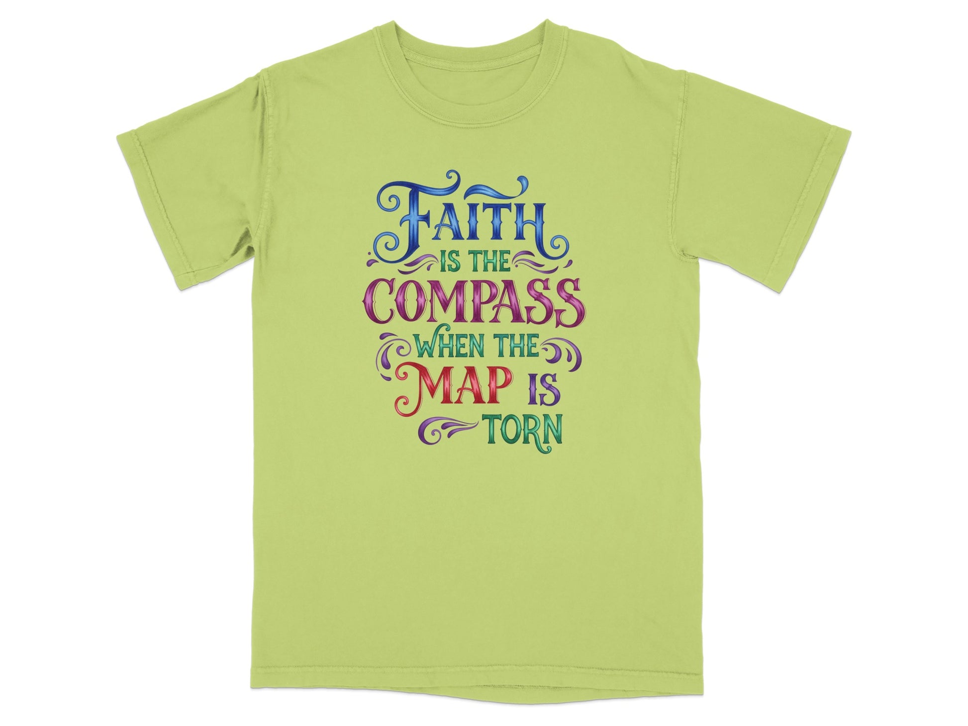 Light green t-shirt with "Faith is the compass when the map is torn" text.