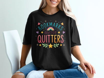 Black t-shirt with colorful "Bookmarks are for quitters" text and graphic.