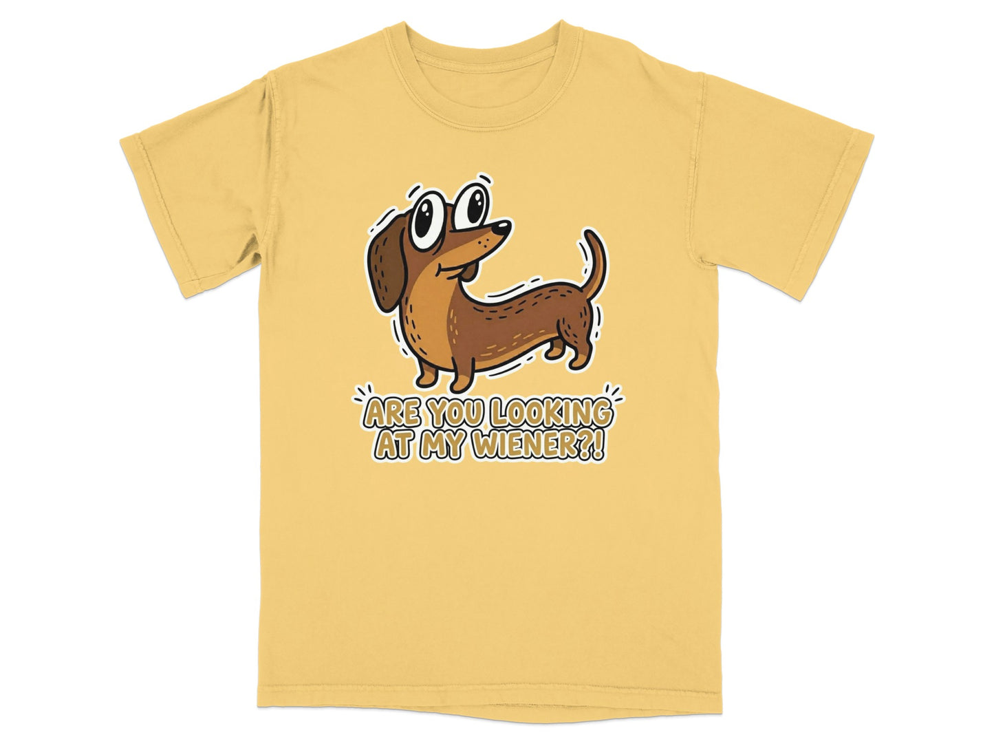 Yellow t-shirt with a cartoon dachshund asking "ARE YOU LOOKING AT MY WIENER?!".