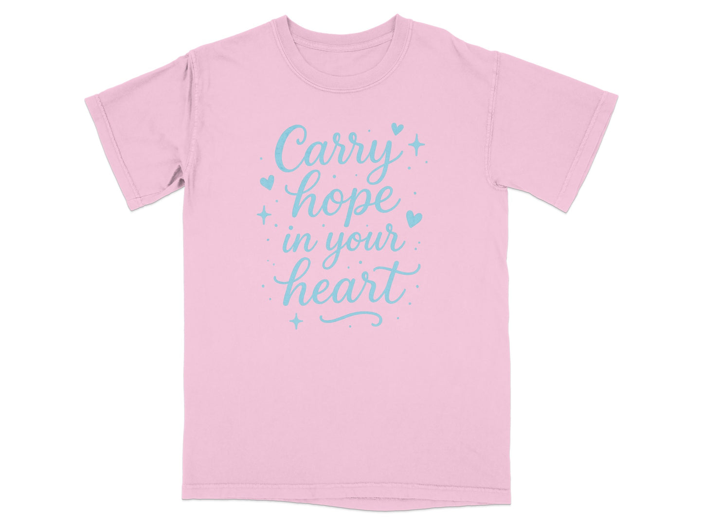 Pink t-shirt with "Carry hope in your heart" text in blue.
