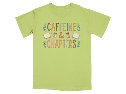 Light green t-shirt with "CAFFEINE & CHAPTERS" in colorful decorative lettering.