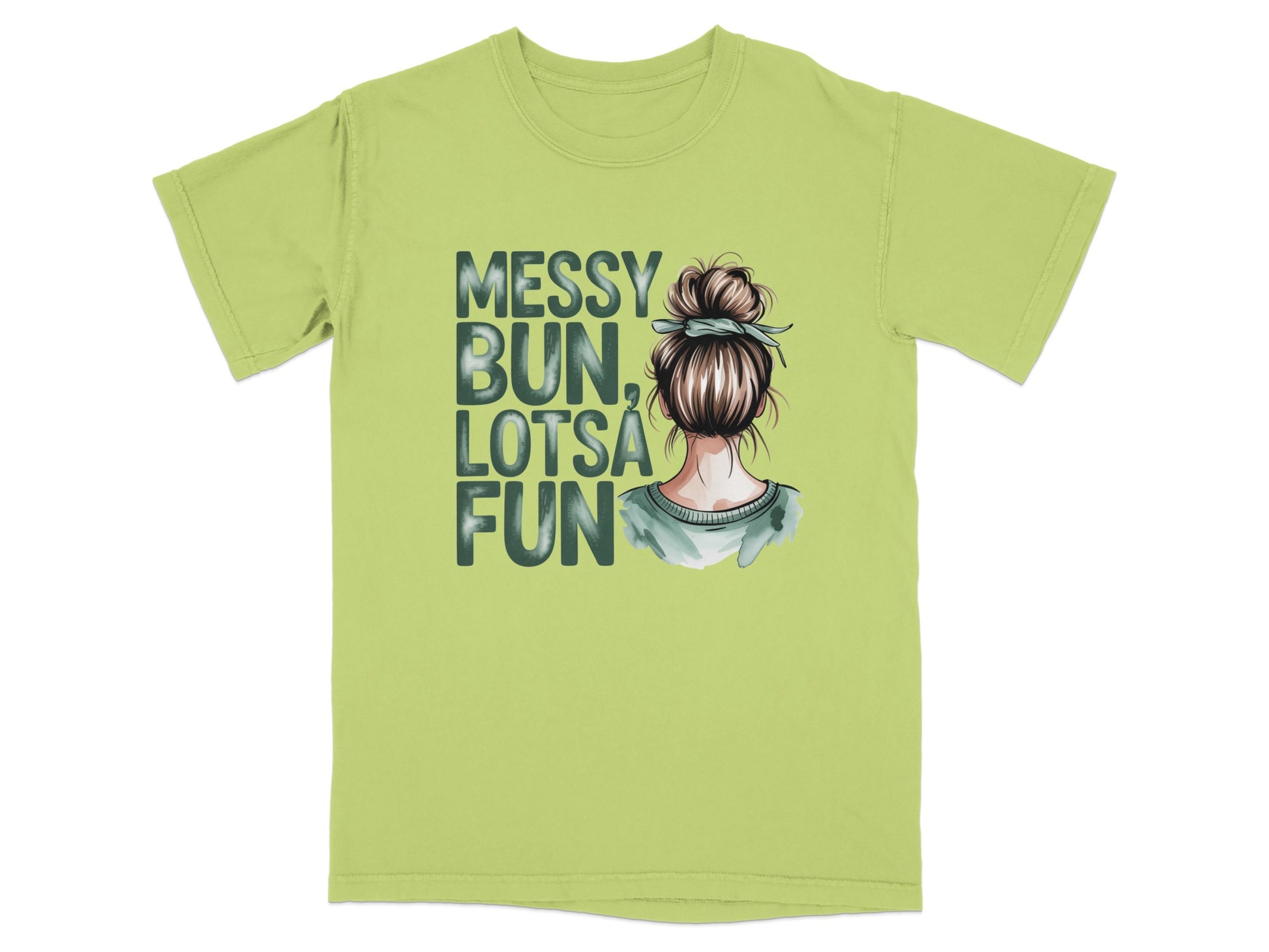 Green t-shirt with "Messy Bun, Lotsa Fun" text and illustration of a woman's head.