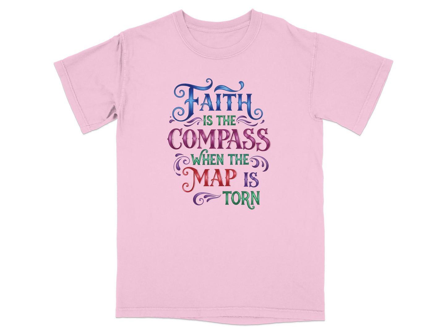 Pink t-shirt with "Faith is the compass when the map is torn" text.