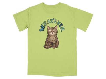 Green t-shirt with a cat looking unimpressed and the word "Whatever".