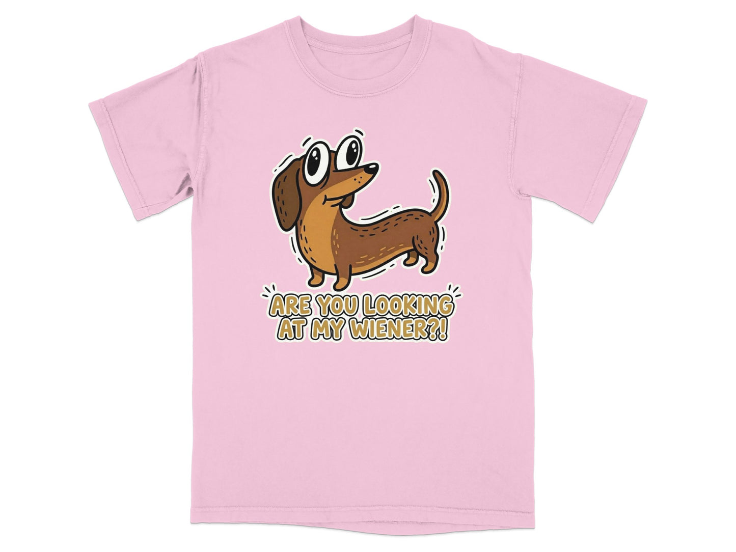 Pink t-shirt with a cartoon wiener dog saying "Are you looking at my wiener?".