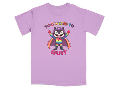 Cartoon superhero with rainbow cape and "Too Weird to Quit" text.