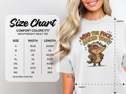 Comfort Colors 1717 heavyweight tee size chart with graphic of grumpy badger asking "Who the fuck asked you?".