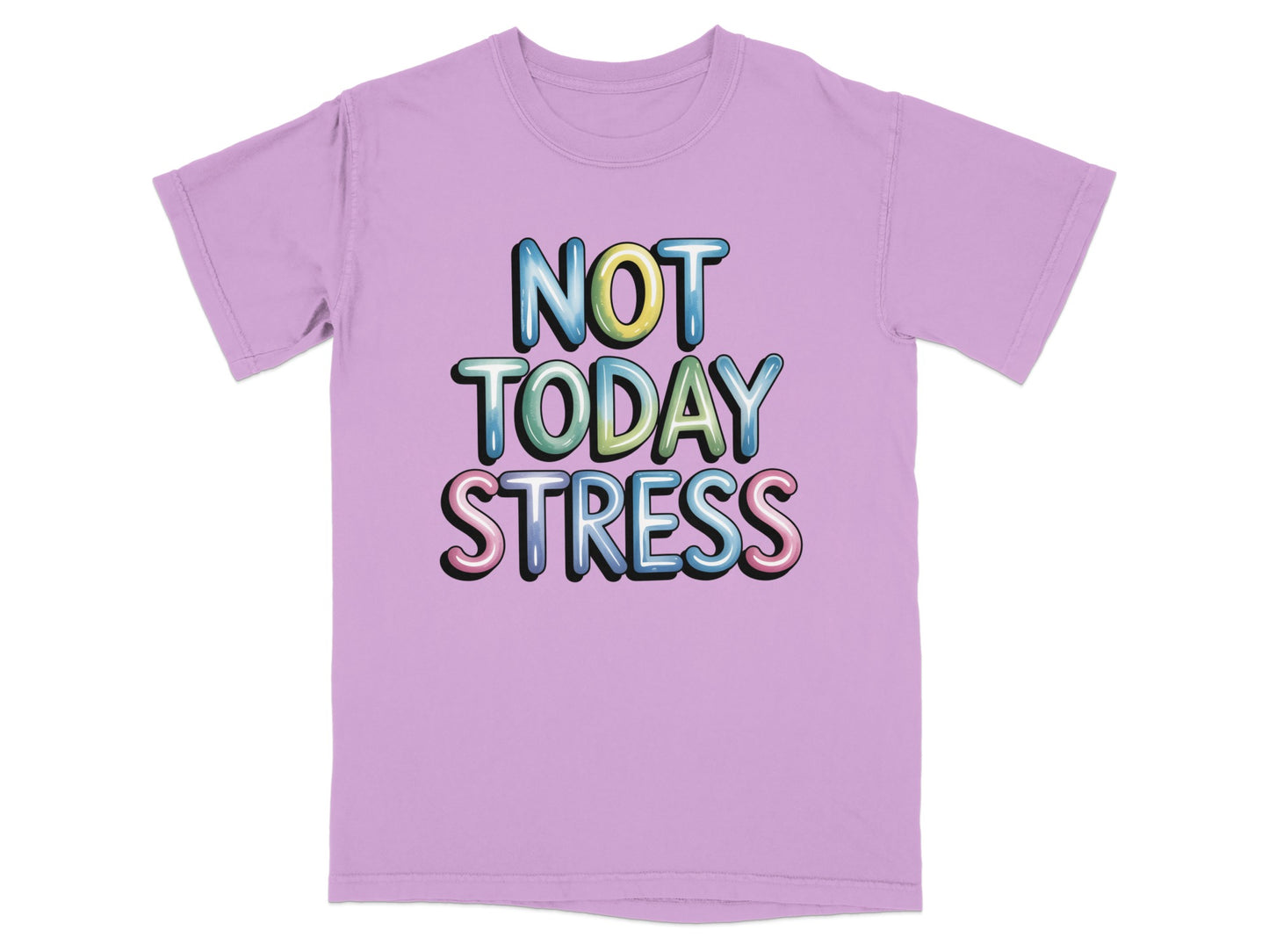 Lilac t-shirt with "NOT TODAY STRESS" in colorful bubble letters.