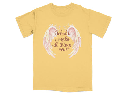 Yellow t-shirt with "Behold, I make all things new" text and wings.