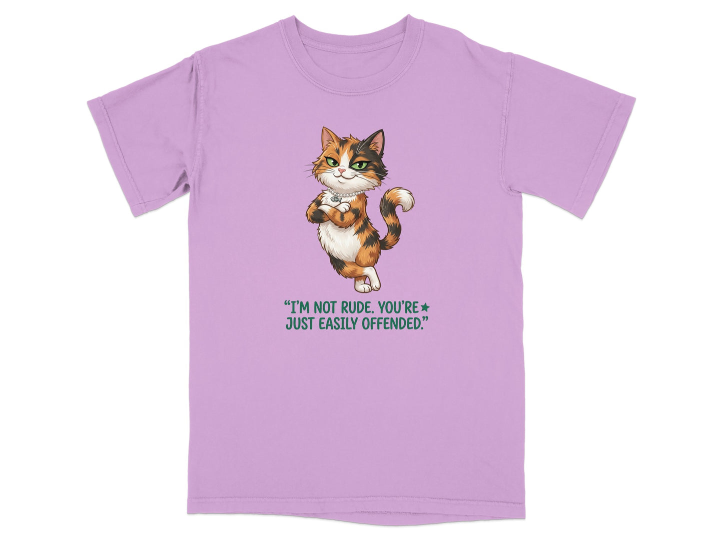 Calico cat wearing a collar, arms crossed, with text "I'M NOT RUDE, YOU'RE JUST EASILY OFFENDED."