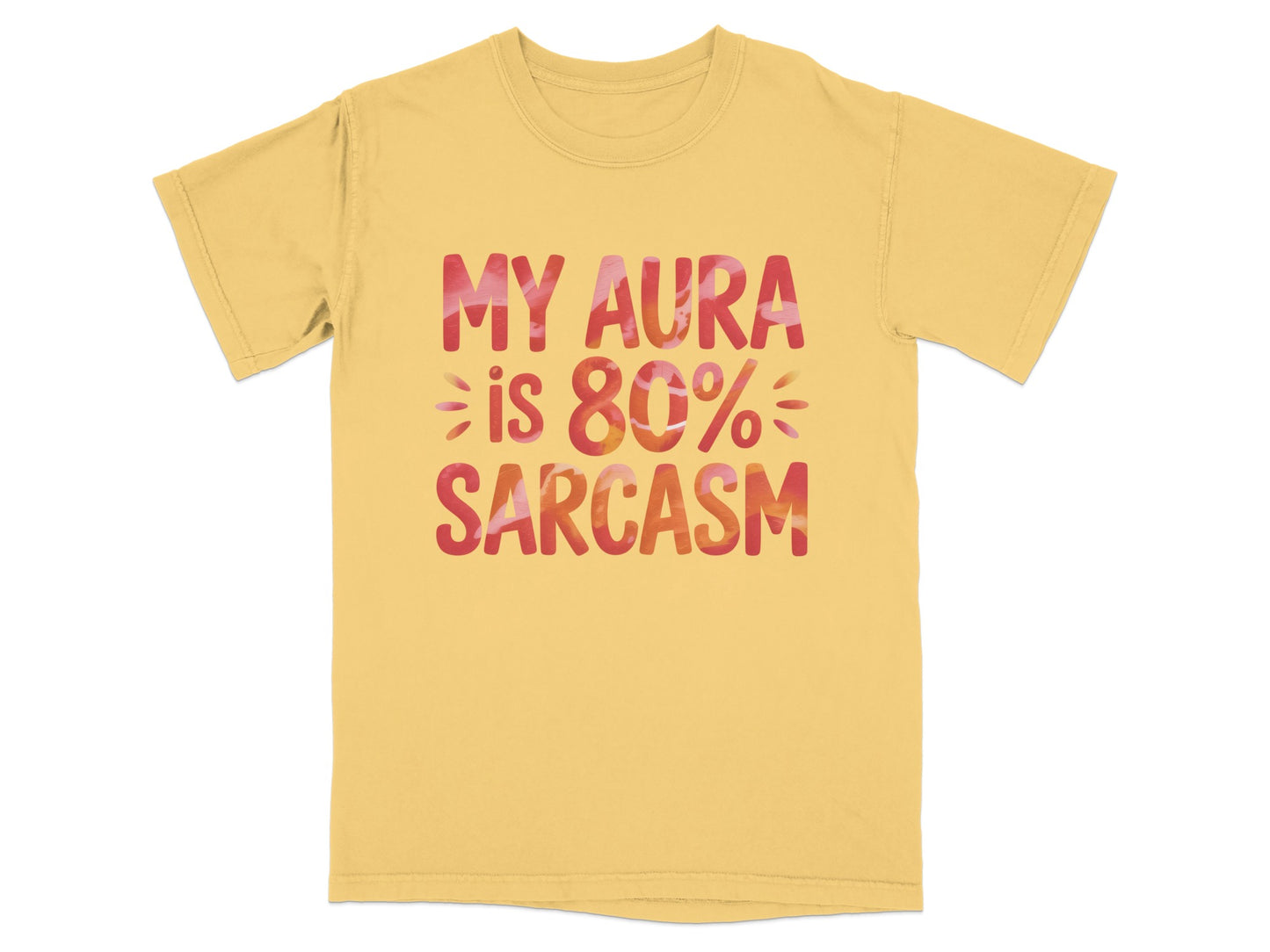 Yellow t-shirt with text "MY AURA IS 80% SARCASTIC".