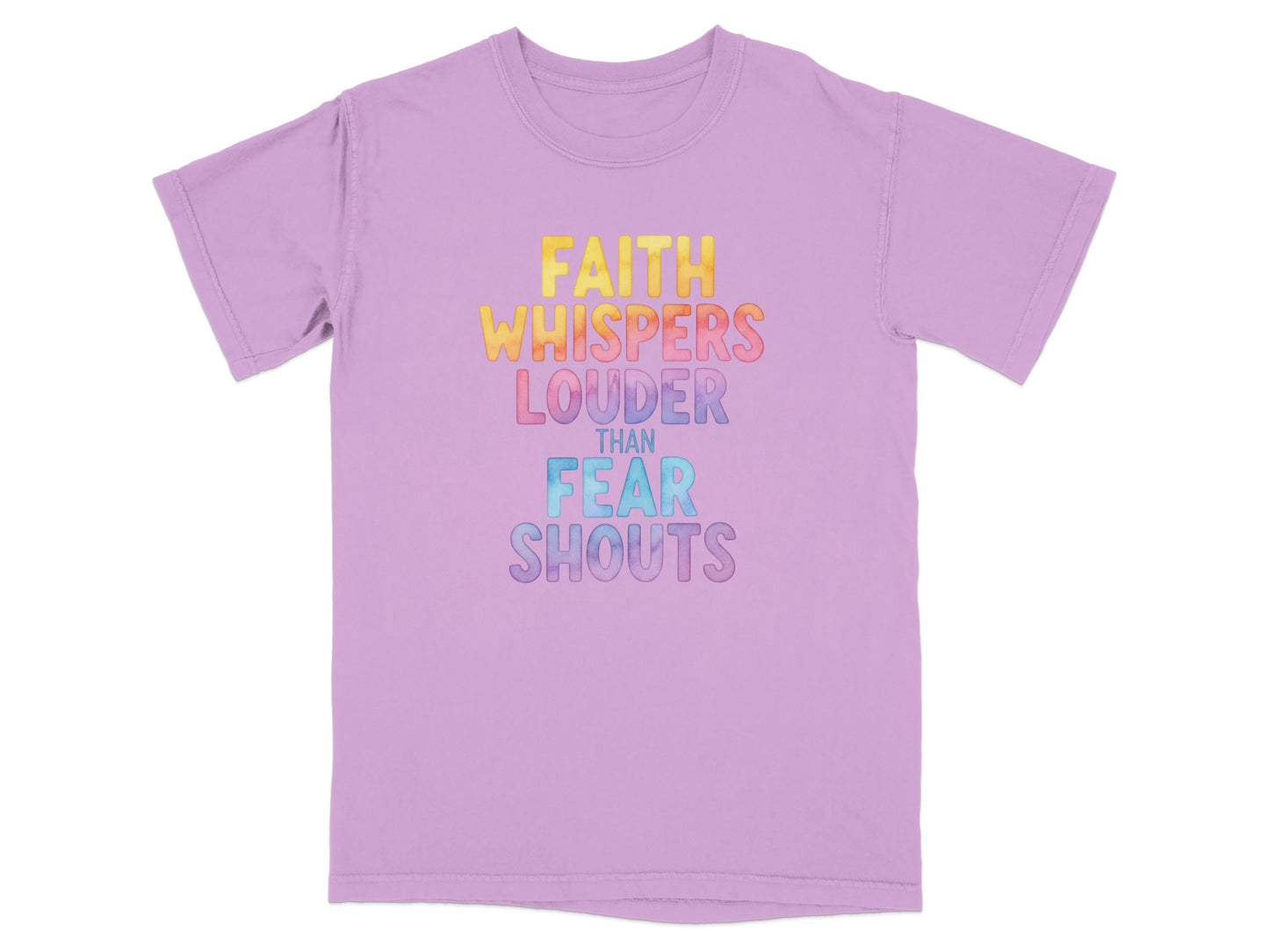 Purple t-shirt with "FAITH WHISPERS LOUDER THAN FEAR SHOUTS" text in colorful gradient.