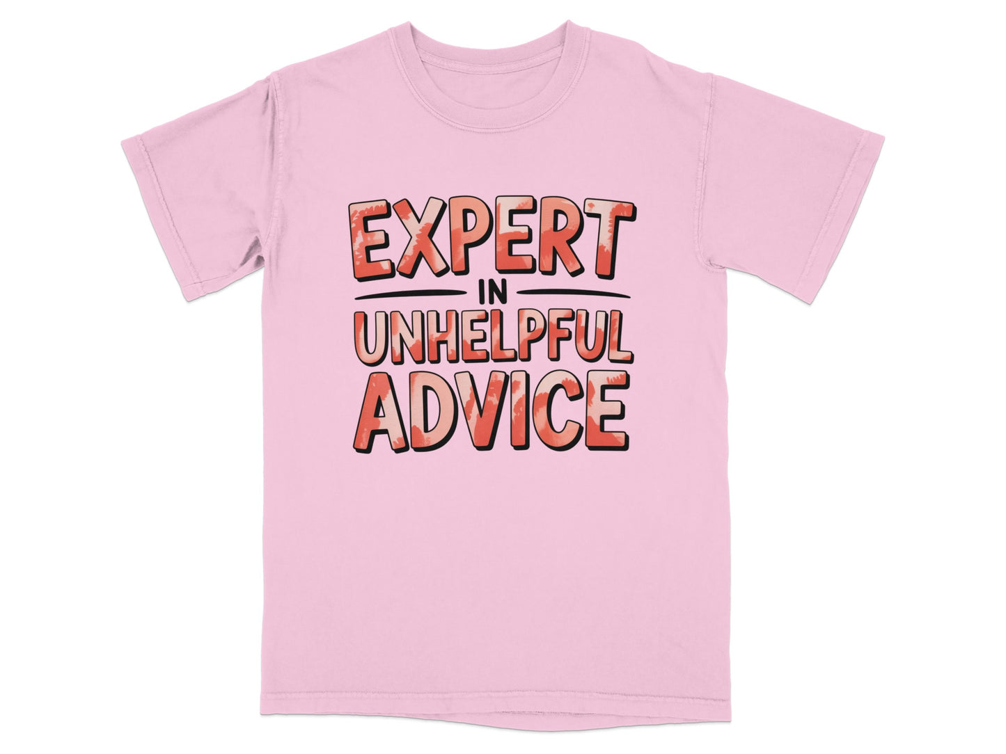 Pink t-shirt with "Expert in Unhelpful Advice" in coral and black text.