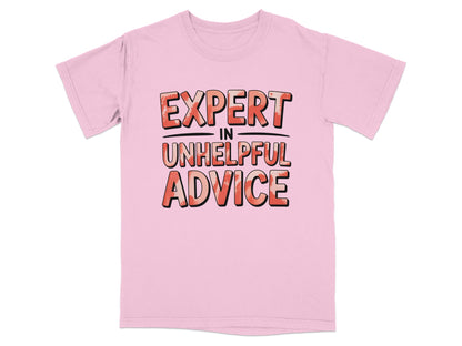 Pink t-shirt with "Expert in Unhelpful Advice" in coral and black text.