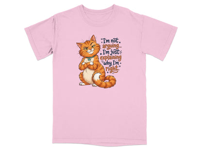Pink t-shirt with a sassy cat and text "I'm not arguing... I'm just explaining why I'm right."