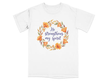 White t-shirt with floral wreath and text "He strengthens my spirit".