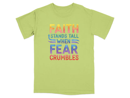 Lime green t-shirt with "FAITH STANDS TALL WHEN FEAR CRUMBLES" text.