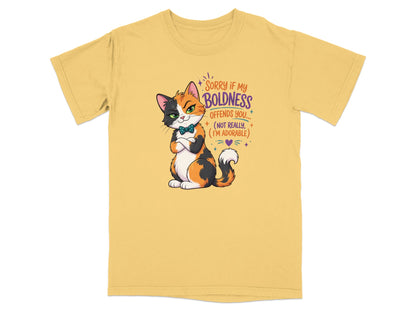 Calico cat wearing bow tie, with text "Sorry if my boldness offends you... (not really, I'm adorable)".