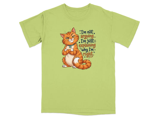 T-shirt with illustration of an orange cat and text saying "I'm not arguing..."