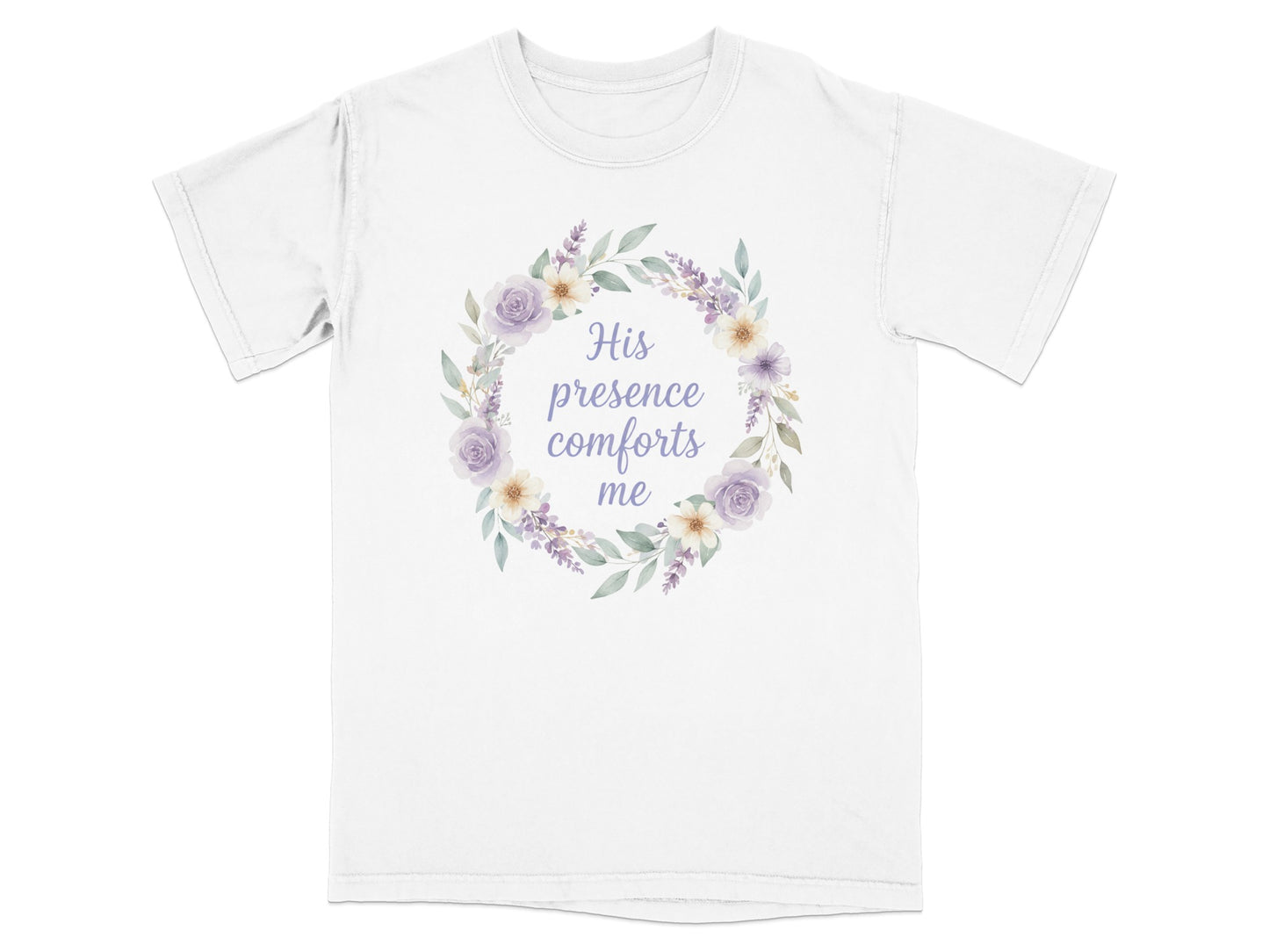 White t-shirt with a floral wreath and "His presence comforts me" text.