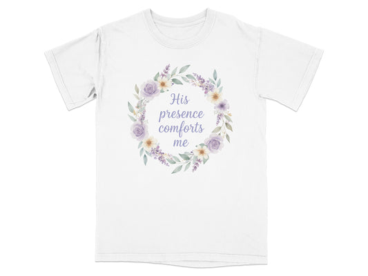 White t-shirt with a floral wreath and "His presence comforts me" text.