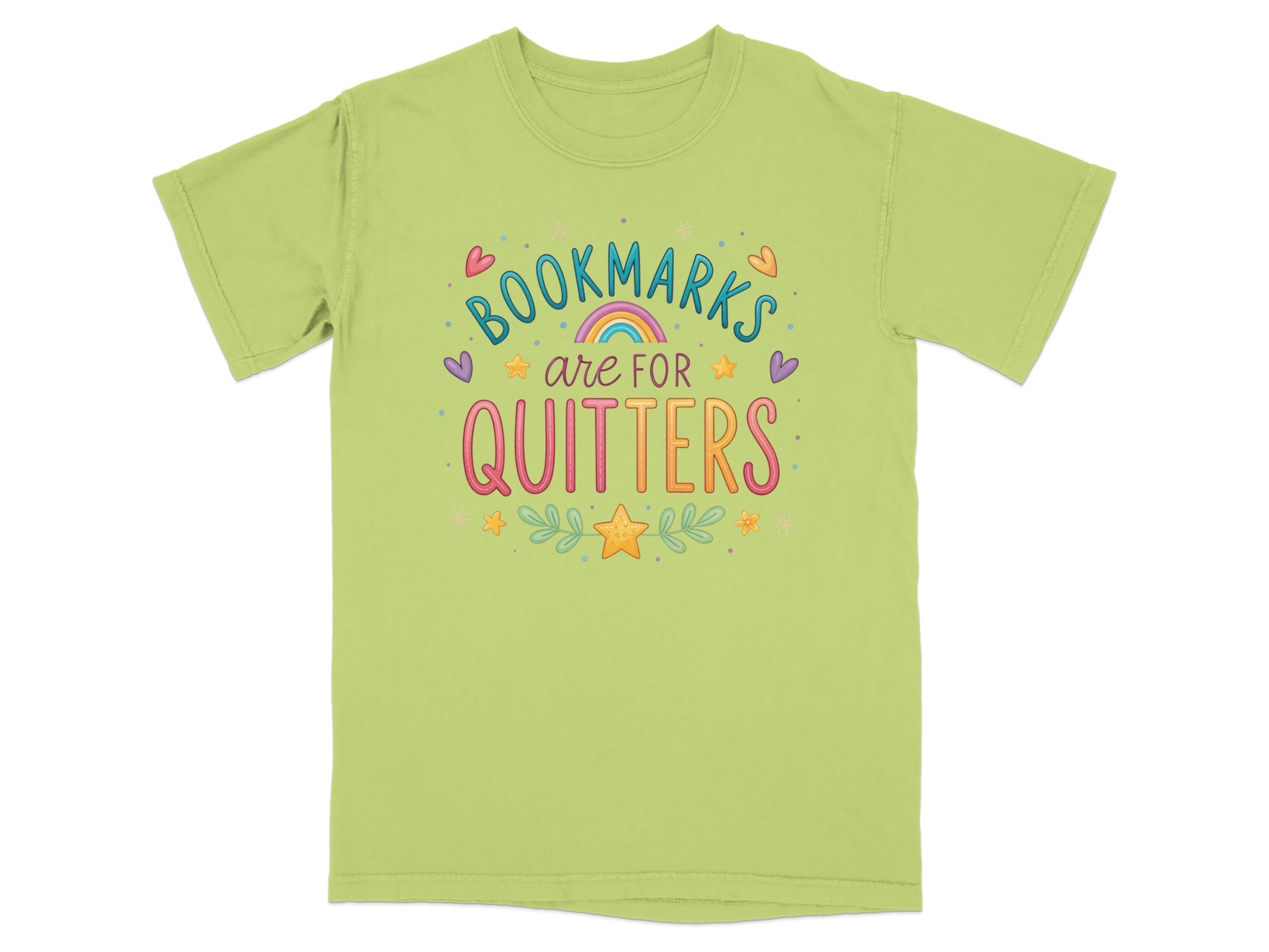 Light green t-shirt with "Bookmarks are for quitters" text and colorful decorations.