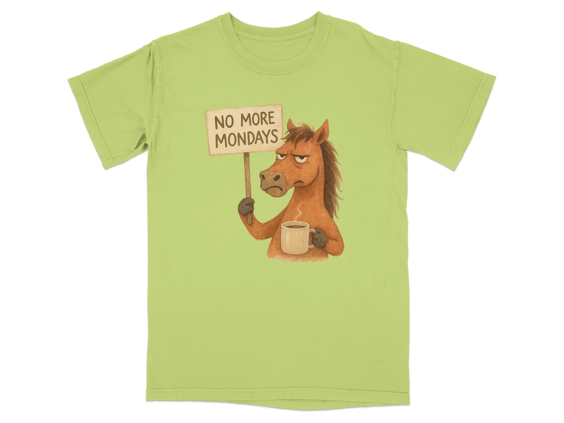 Cartoon horse holding "NO MORE MONDAYS" sign and coffee mug on green t-shirt.