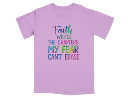 Lavender t-shirt with colorful text "Faith writes my chapters CAN'T erase".