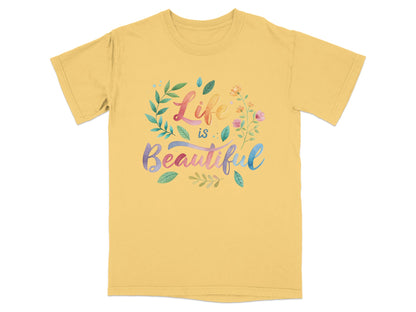 Yellow t-shirt with "Life is Beautiful" in colorful watercolor lettering.