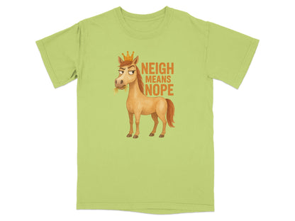 Cartoon horse wearing a crown chews hay with text "NEIGH MEANS NOPE".